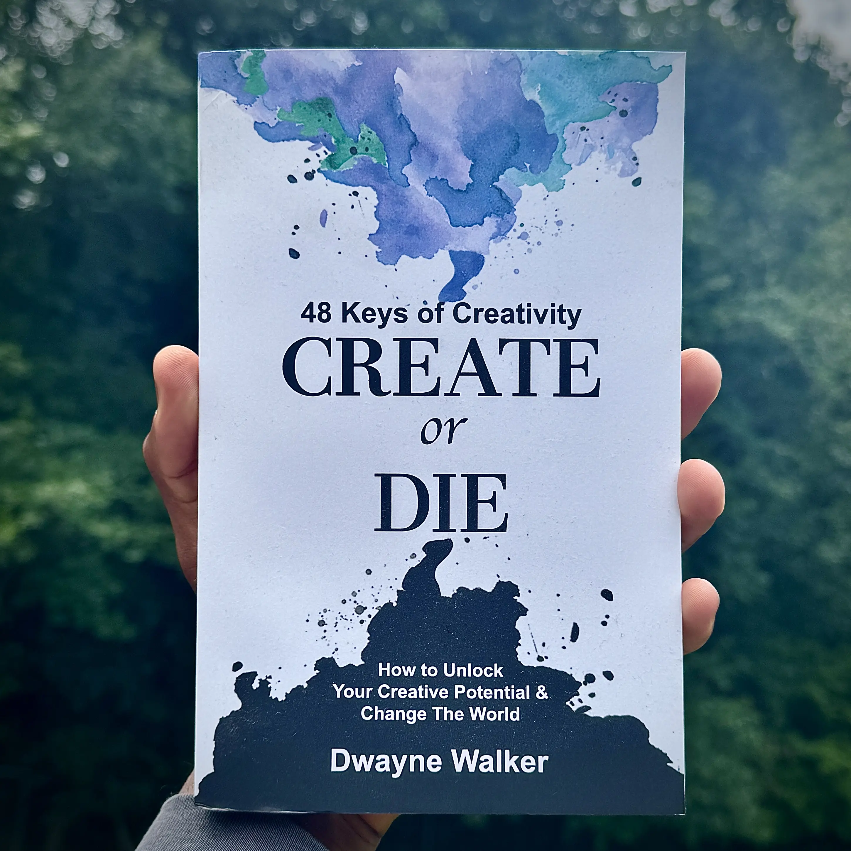 Create or Die: 48 Keys of Creativity - How to Unlock Your Creative Potential & Change the World - Creativity Book