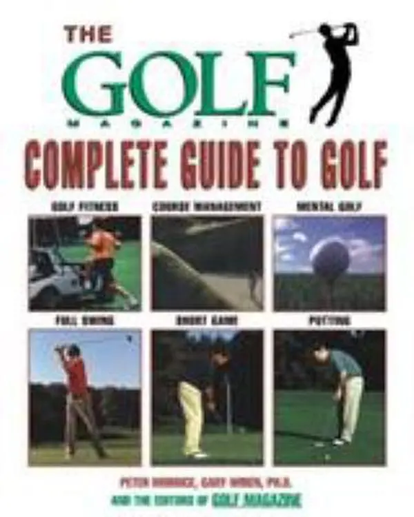 USED-The Golf Magazine Complete Guide to Golf by Peter Morrice (Hardcover)