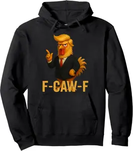 F-Caw-F Funny Chicken Humor Quote Rooster Meme Anti-Trump Pullover Hoodie
