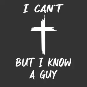 I Cant But I Know A Guy Faith Jesus Cross Car Truck Decal Sticker