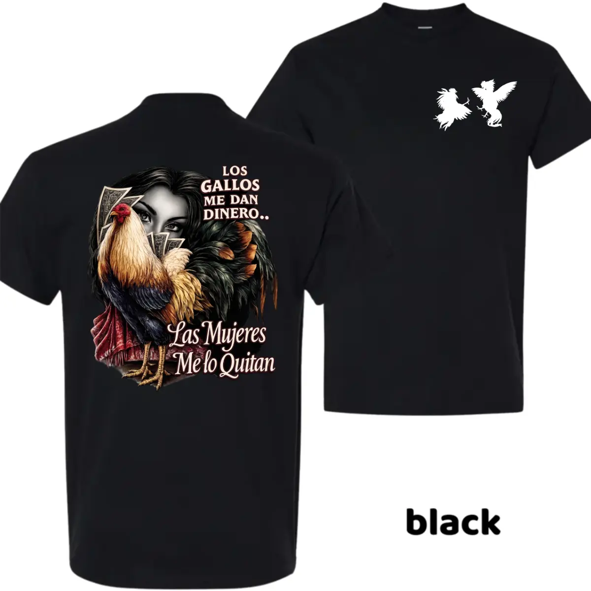 Los Gallos Me Dan Dinero Las Mujeres Me Lo Quitan Rooster T-Shirt, Funny Spanish Gamefowl Shirt, Gallo Fino Tee, Cockfighting Lover Gift, Mexican Rooster Graphic Back Print Tee