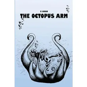 USED-The Octopus Arm by Logan, G. (Paperback)