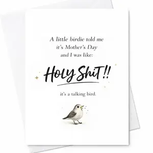 A Little Birdie Told Me It’s Mother’s Day Funny Card Holy Shit Talking Bird Humor Sarcastic Mother’s Day Gift C1026