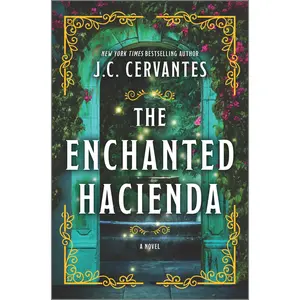 The Enchanted Hacienda: A Novel by J.C. Cervantes [Hardback Book]