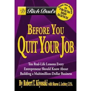 USED-Rich Dad's Before You Quit Your Job : 10 Real-Life by Kiyosaki, Robert T. (Paperback)