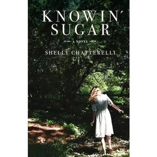 Knowin' Sugar -- Shelly Chatterelli, Paperback