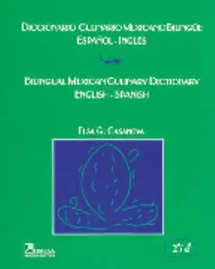 USED-Diccionario culinario mexicano bilingue Espanol-Ingles/ Mexican Culinary Dictionary Bilingual Spanish-English: Ingredients, utensilios, tecnicas, ... and drinks (Spanish and English Edition) by Elsa G. Casanova (Paperback)