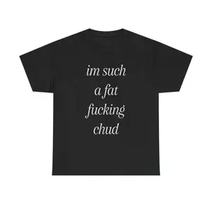 "I'm Such a Chud" Meme Text Unisex Cotton T-Shirt
