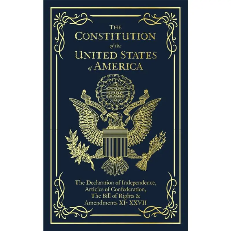 The Constitution of the United States of America - American History Founding Documents Book: Declaration of Independence, Bill of Rights, Amendments, Articles of Confederation, Civil Rights Law for Politics Studies