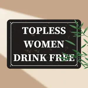 1pc 2D Plane Retro Metal Tin Sign 12x8inch (30x 20cm ) Rectangle Design - "Topless Ladies Free Drinks" Retro Wall Art, Suitable for Bars, Coffee Shops, Garage Decoration - Unique Gift Idea, Metal Wall Decoration