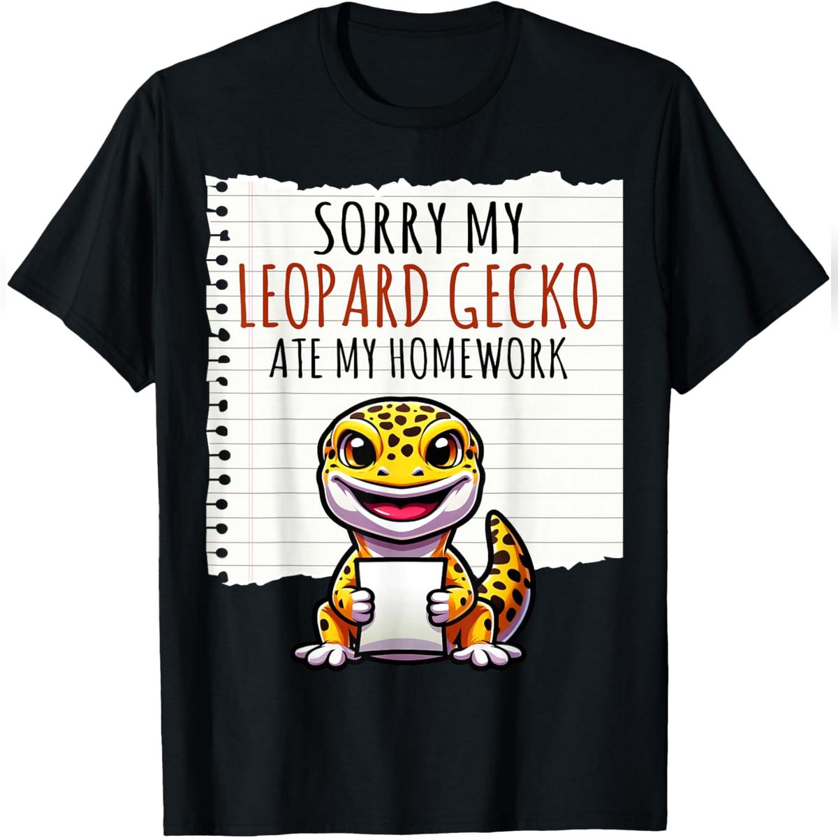 Sorry My Leopard Gecko Ate My Homework - Leopard Gecko Gifts T-Shirt Relaxed Fit Cotton T-Shirt