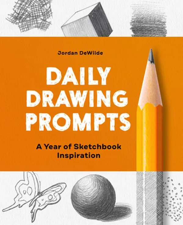 Daily Drawing Prompts: 1-Year of Sketchbook Inspiration for Practice - Jordan Dewilde, Paperback