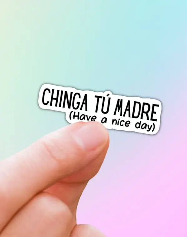 Chinga Tu Madre Vinyl Sticker, Funny Mexican Sticker, Mexican Quotes Stickers, Laptop Decals, Water Bottle Stickers