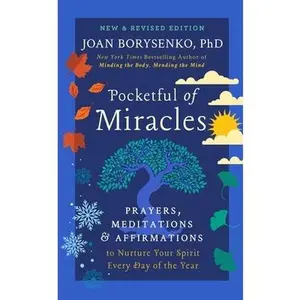 Pocketful of Miracles: Prayers, Meditations, and Affirmations to Nurture Your Spirit Every Day of the Year by Borysenko, Joan