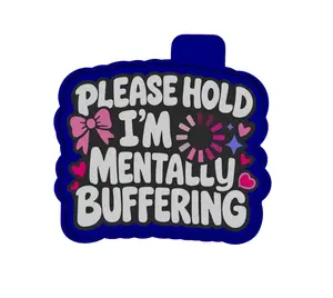 Please Hold, I'm Mentally Buffering Freshie Mold