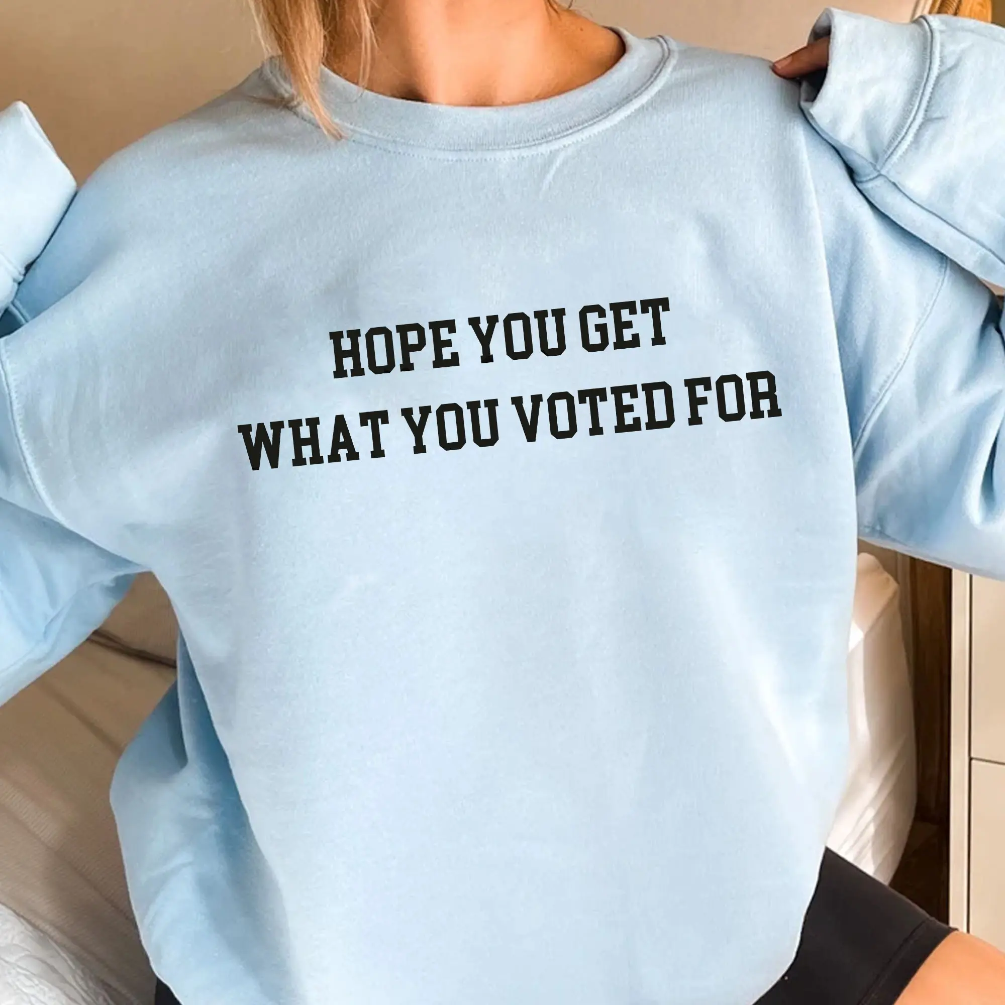 Version 2 Hope You Get What You Voted For Sweatshirt, Kamala Harris 2024 Election Shirt, Democratic Party TShirt, Election Hoodie