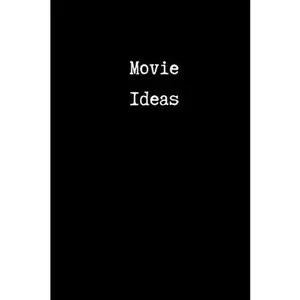 Movie Ideas: Lined Notebook for Screenwriters and Scriptwriters | 200 pages | 6 x 9 | Feature Length Movie and Short Film Writing Journal | Gift for Screenwriting Student | Creative Writing