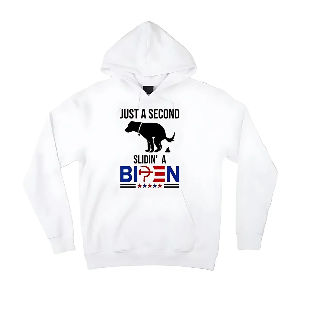 Just A Second SlidiIn A Bi.den Funny Dog Hoodie,Just A Second SlidiIn A Bi.den Funny Dog Sweatshirt/T-shirt