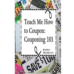 USED-Teach Me How to Coupon: Couponing 101 by Matthews, Kaden (Paperback)