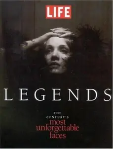 USED-Legends: The Century's Most Unforgettable Faces (Life) by Life Magazine Editors (Hardcover)