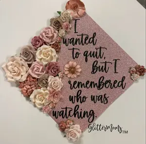Graduation Cap Topper I Wanted to Quit but Remembered Who Was Watching Grad Cap Topper