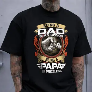 Being A Dad Is An Honor Being A Papa Is Priceless' Fist Badge Print T-shirt Father's Day Grandpa Style Casual Top