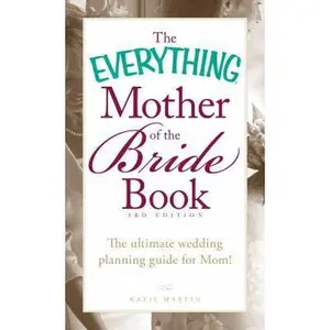 USED-The Everything Mother of the Bride Book: The Ultimate Wedding Planning Guide for Mom! by Katie Martin (Paperback)
