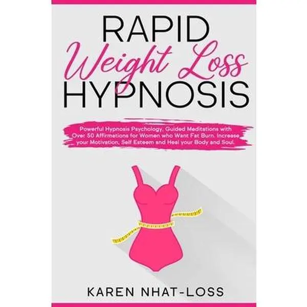 USED-Rapid Weight Loss Hypnosis: Powerful Hypnosis Psychology, Guided Meditations with Over 50 Affirmations for Women who Want Fat Burn. Increase your by Nhat-Loss, Karen (Paperback)
