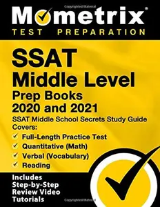 USED-SSAT Middle Level Prep Books 2020 and 2021: SSAT Middle School Secrets Study Guide, Full-Length Practice Test, Covers Quantitative (Math), Verbal ... Step-by-Step Review Video Tutorials] by Mometrix Test Prep (Paperback)