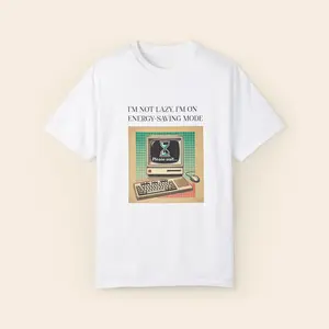 "I’m Not Lazy, I’m on Energy-Saving Mode" Funny Unisex T-Shirt! funny cotton funny t-shirt