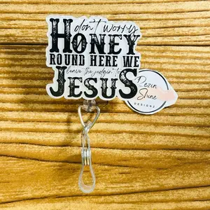 Don’t Worry Honey Round Here We Leave The Judgin To Jesus Badge Reel
