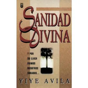 USED Book - Sanidad Divina by Ávila, Yiye (Paperback) - Spanish