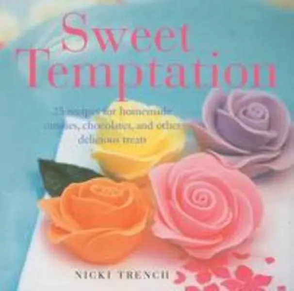 USED-Sweet Temptation: 25 Recipes for Homemade Candies, Chocolates, and Other Delicious Treats by Nicki Trench (Hardcover)