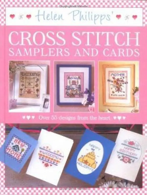 USED-Helen Philipps' Cross Stitch Samplers and Cards: Over 55 Designs from the Heart by Helen Phillips (Hardcover)