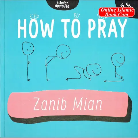 Scholar-Approved Islamic Prayer Guide Book (Soft Cover, Published 2017, Unabridged) - Teaches Wudu, Step-by-Step Instructions for Beginners, Independent Learning (Humanities & Social Sciences, Religion & Philosophy) by Zanib Mian