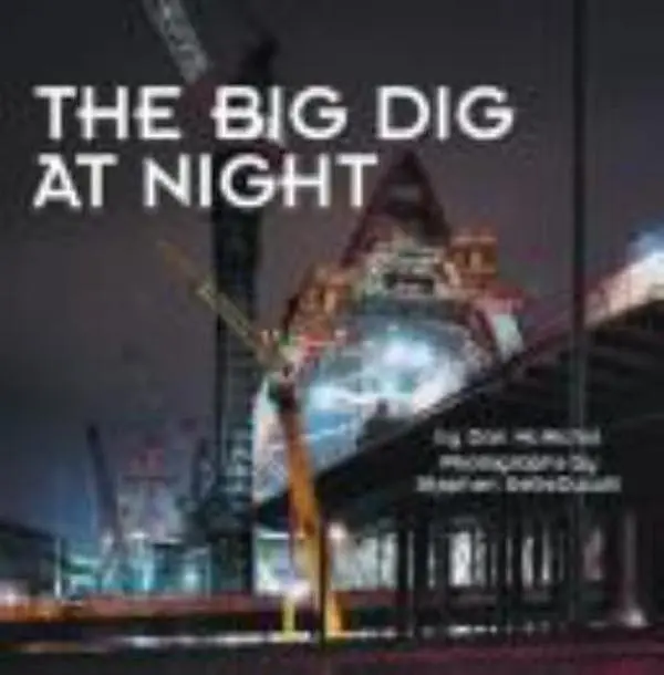 USED-The Big Dig at Night by Dan McNichol (Hardcover)