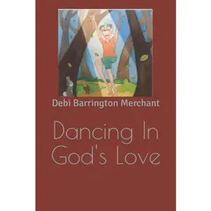 USED-Dancing In God's Love by Debi Barrington Merchant (Paperback)