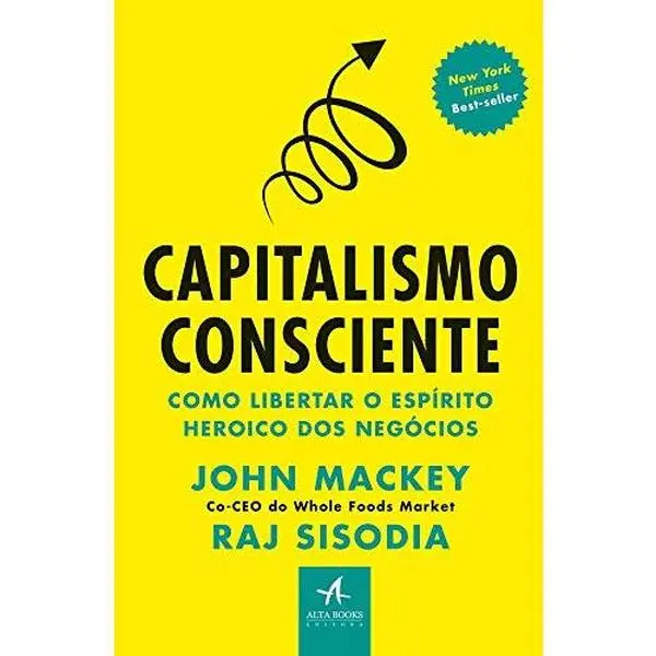 USED-Capitalismo Consciente. Como Libertar o Espirito Heroico dos Negocios (Em Portugues do Brasil) by John Mackey (Paperback)