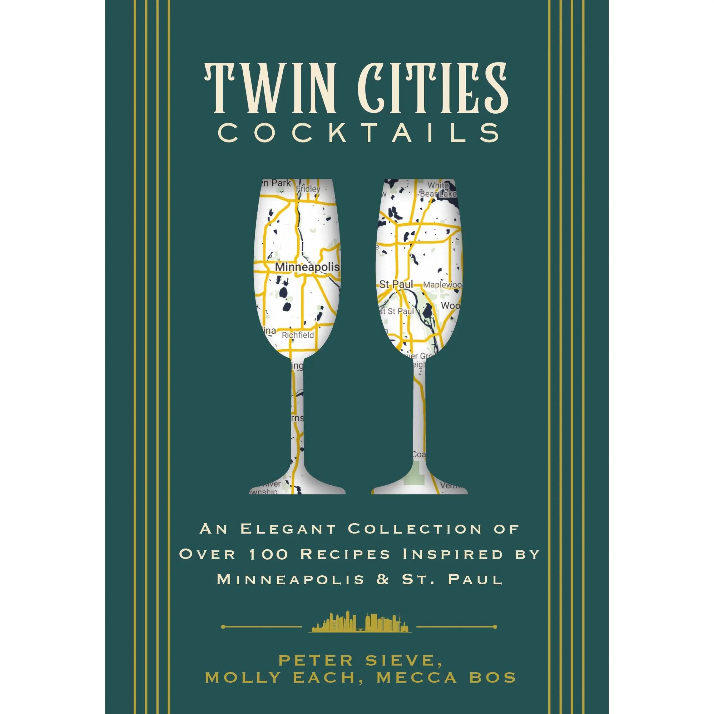Twin Cities Cocktails: An Elegant Collection of Over 100 Recipes Inspired by Minneapolis and   Saint Paul (City Cocktails) by Cider Mill Press [Hardback Book]