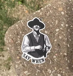 Doc Holliday Die-Cut Vinyl Matte Finish Sticker Movie Character Quote "Say When"