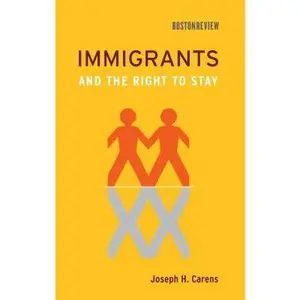 USED-Immigrants and the Right to Stay (Boston Review Books) by Joseph H. Carens (Hardcover)