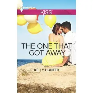 USED-The One That Got Away by Kelly Hunter (Unknown)