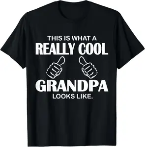 100% Cotton This Is What A Really Cool Grandpa Looks Like Funny T-Shirt T-Shirt