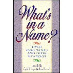 USED-Whats in a Name?: Over 1500 Names and Their Meanings by Palmquist, G. (Paperback)