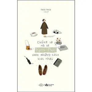 USED-Chúng Ta R?i S? H?nh Phúc Theo Nh?ng Cách Khác Nhau by Th?o Th?o (Paperback)