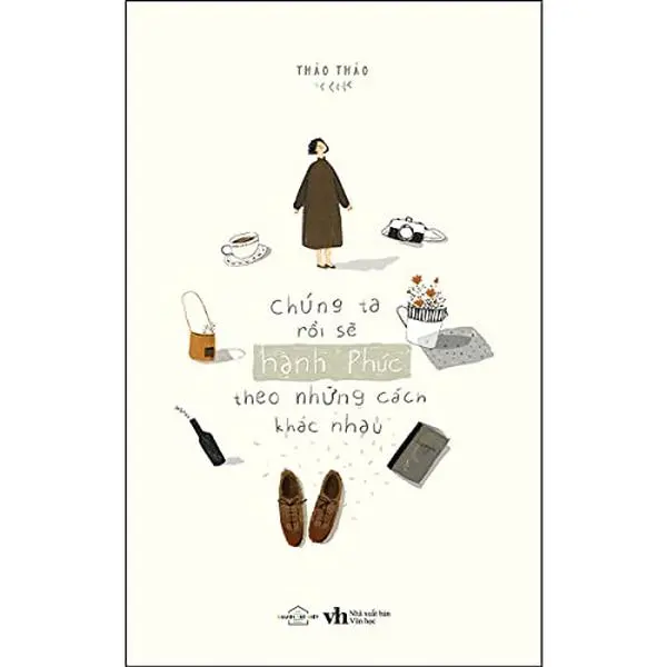USED-Chúng Ta R?i S? H?nh Phúc Theo Nh?ng Cách Khác Nhau by Th?o Th?o (Paperback)