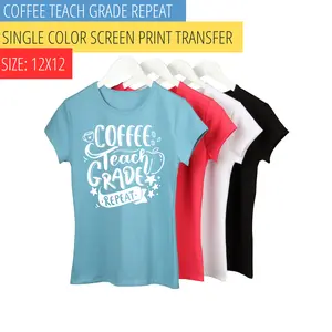 Coffee Teach Grade Repeat Screen Print Transfer