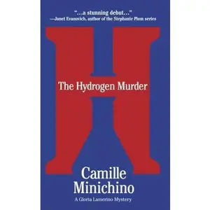 USED-The Hydrogen Murder: A Gloria Lamerino Mystery by Camille Minichino (Unknown)