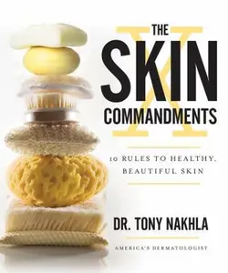 USED-The Skin Commandments: 10 Rules to Healthy, Beautiful Skin by Dr. Tony Nakhla (Paperback)