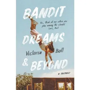 USED-Bandit Dreams & Beyond: A Memoir by Bolt (Paperback)